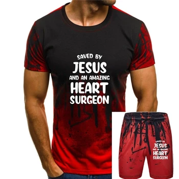 Футболка Saved By Jesus And An Amazing Heart Surgeon с шунтированием, высококачественная мужская футболка, повседневные топы и тройники, хлопковый дизайн