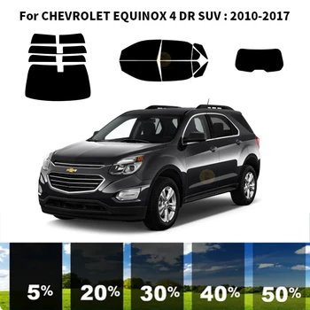 Предварительно обработанная нанокерамика, комплект для УФ-тонировки автомобильных окон, Автомобильная пленка для окон CHEVROLET EQUINOX 4 DR SUV 2010-2017