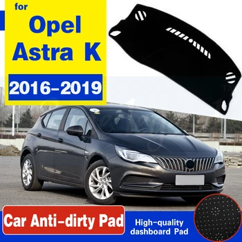 Для Opel Astra K 2016 2017 2018 2019 Противоскользящий Коврик Для Приборной панели Солнцезащитный Козырек Dashmat Protect Carpet Автомобильные Аксессуары Vauxhall Holden
