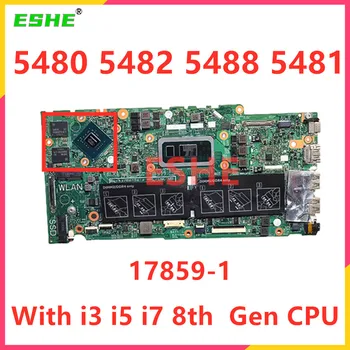 17859-1 Для DELL Inspiron 14 5480 5481 5482 5488 Материнская Плата Ноутбука С процессором I3 i5 i7 8-го поколения 2G GPU 0MPHW 0FD7JJ 0Y2PXM 04K49R