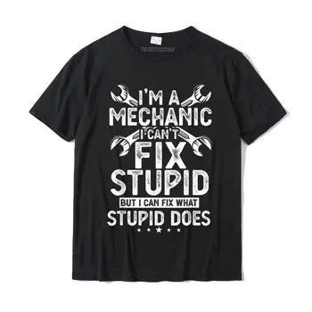 Я Механик, Я Не Могу Починить Глупого Забавного Механика, Подарочная футболка С Юмором, Крутые Классические Топы, Модные Хлопковые Мужские Футболки